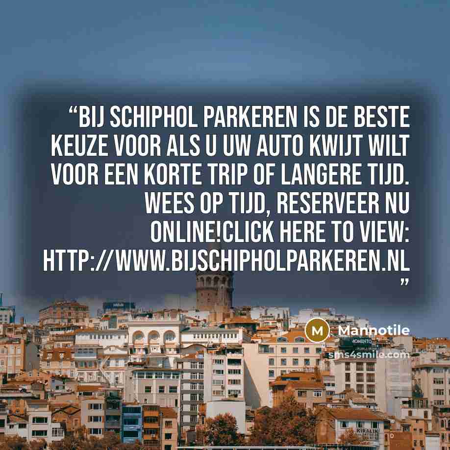 “Bij Schiphol parkeren is de beste keuze voor als u uw auto kwijt wilt voor een korte trip of langere tijd. Wees op tijd, reserveer nu online!Click here to view: http://www.bijschipholparkeren.nl” quote by Mannotile