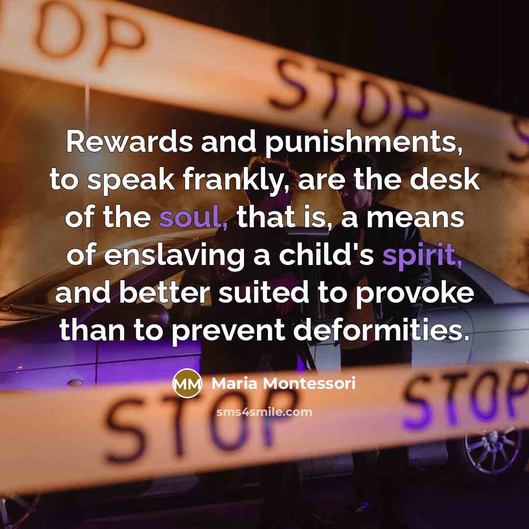 “Rewards and punishments, to speak frankly, are the desk of…” quote by Maria Montessori