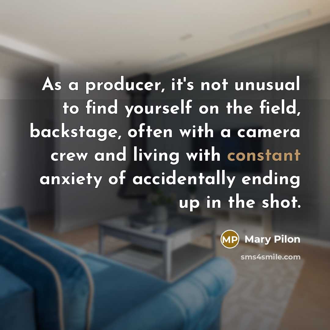 “As a producer, it's not unusual to find yourself on…” quote by Mary Pilon