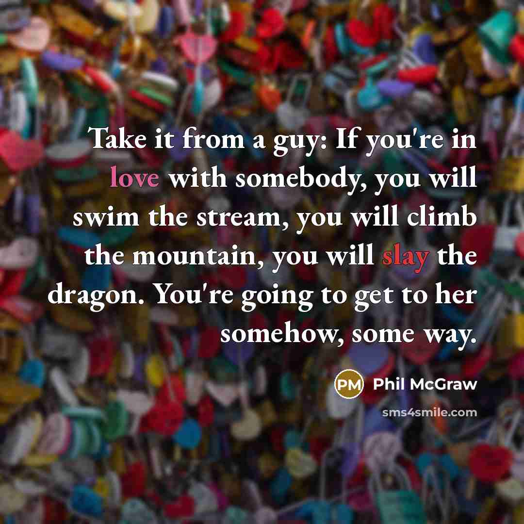 “Take it from a guy: If you're in love with…” quote by Phil McGraw