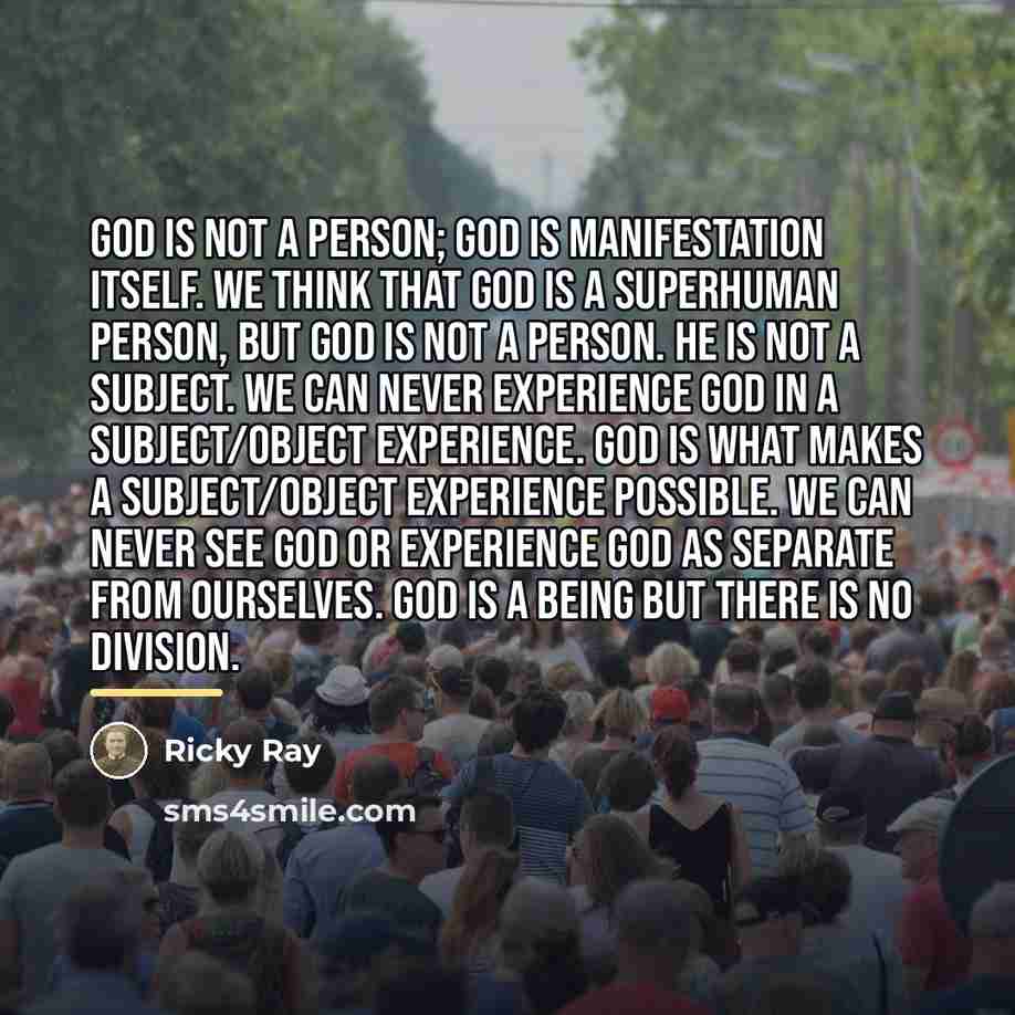 “God is not a person; God is manifestation itself. We…” quote by Ricky Ray