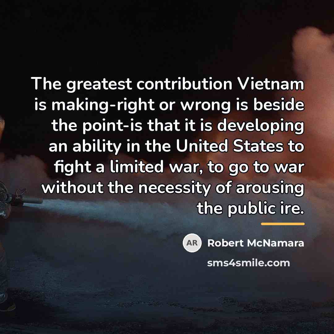 “The greatest contribution Vietnam is making-right or wrong is beside…” quote by Robert McNamara