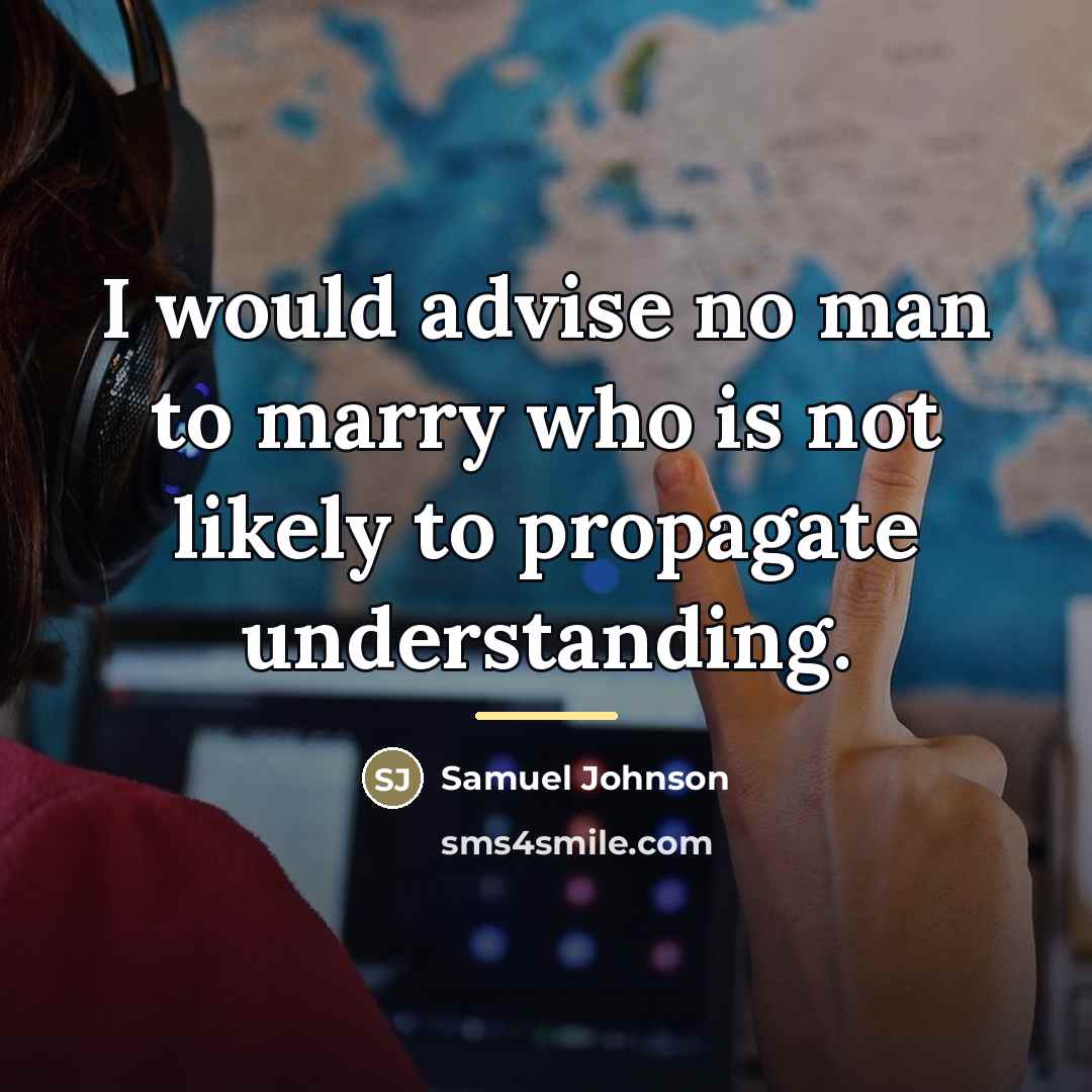 “I would advise no man to marry who is not…” quote by Samuel Johnson