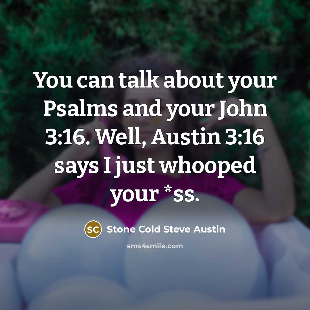 “You can talk about your Psalms and your John 3:16.…” quote by Stone Cold Steve Austin