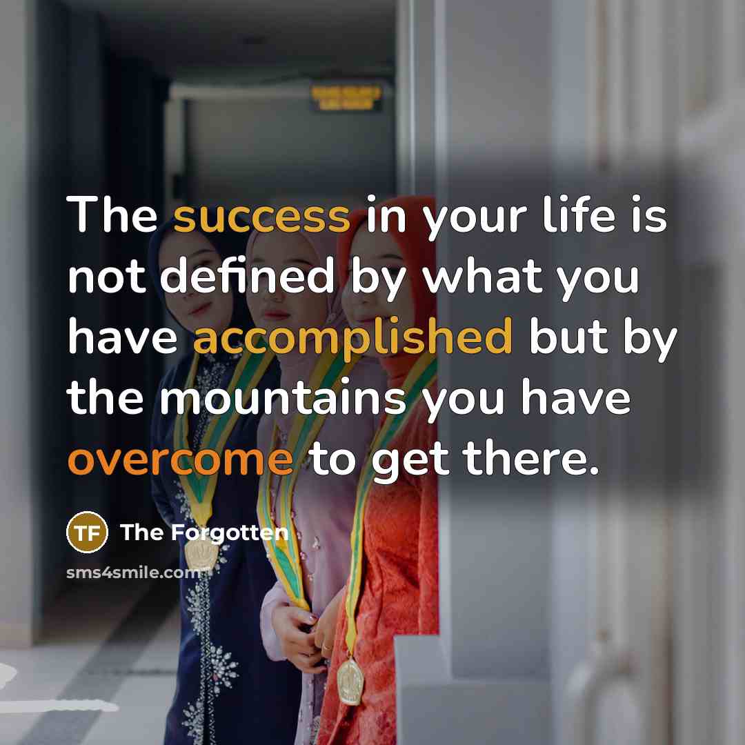 “The success in your life is not defined by what…” quote by The Forgotten