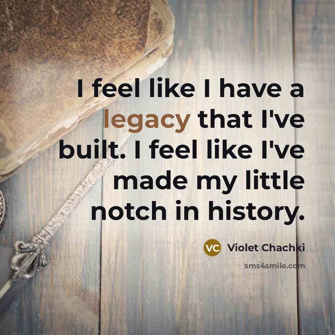 “I feel like I have a legacy that I've built.…” quote by Violet Chachki