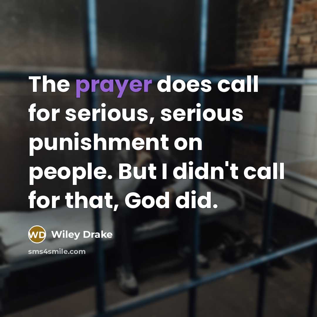 “The prayer does call for serious, serious punishment on people.…” quote by Wiley Drake