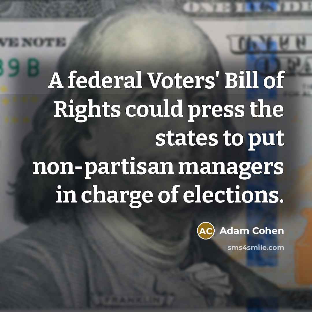 “A federal Voters' Bill of Rights could press the states…” quote by Adam Cohen
