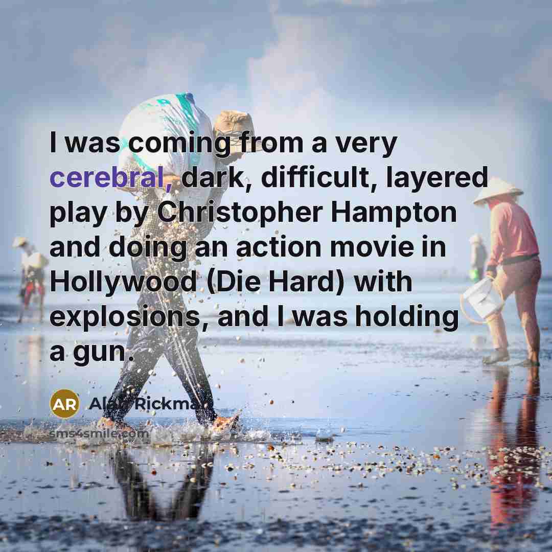 “I was coming from a very cerebral, dark, difficult, layered…” quote by Alan Rickman