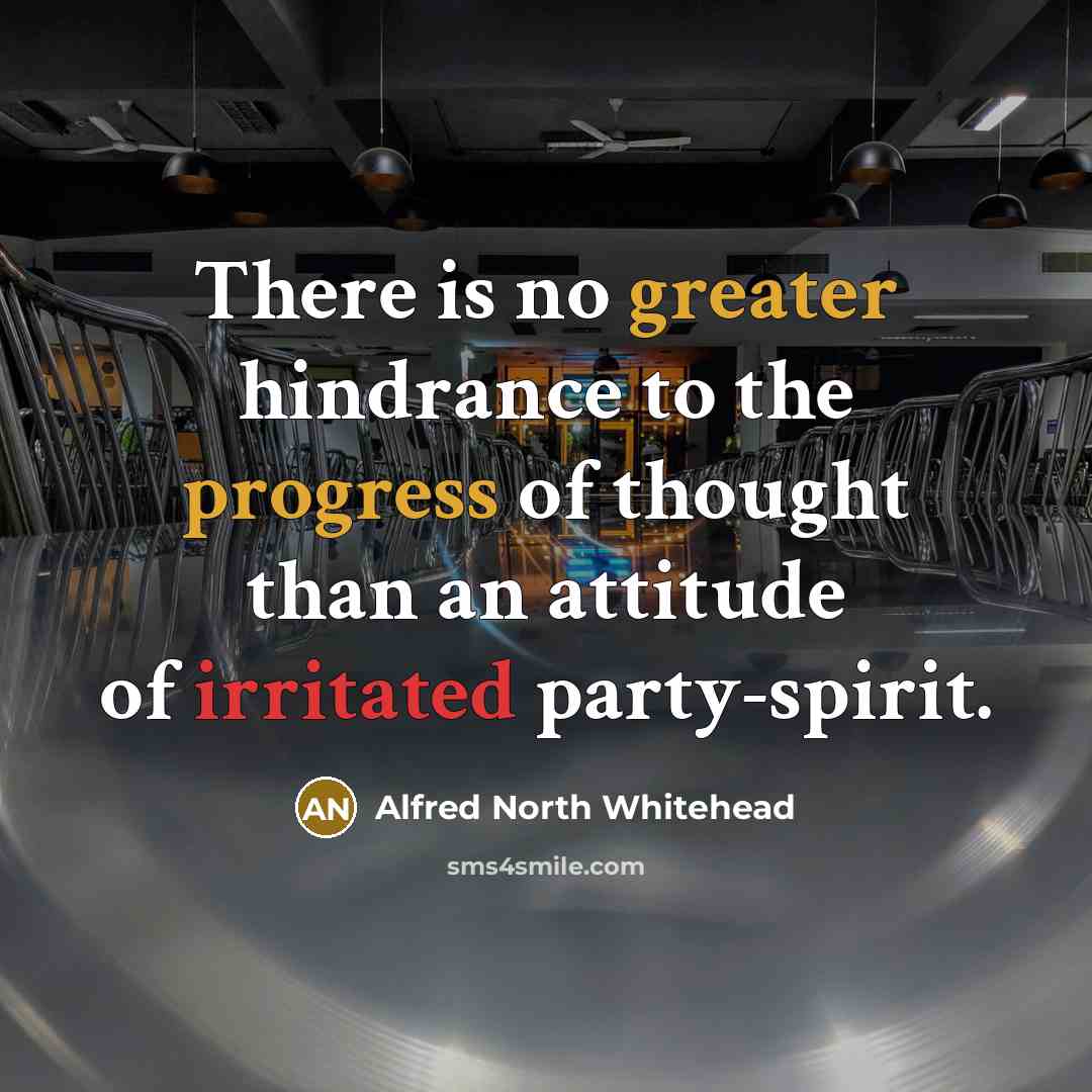 “There is no greater hindrance to the progress of thought…” quote by Alfred North Whitehead