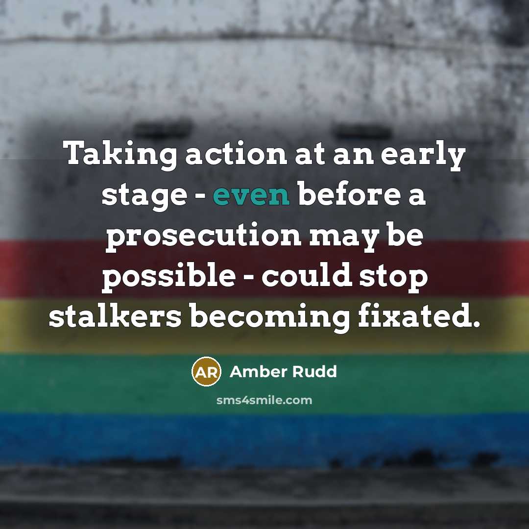“Taking action at an early stage - even before a…” quote by Amber Rudd