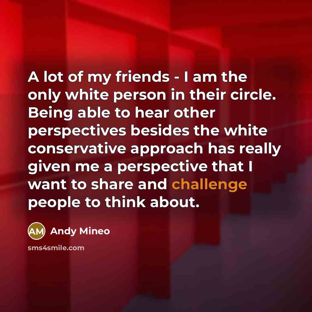 “A lot of my friends - I am the only…” quote by Andy Mineo