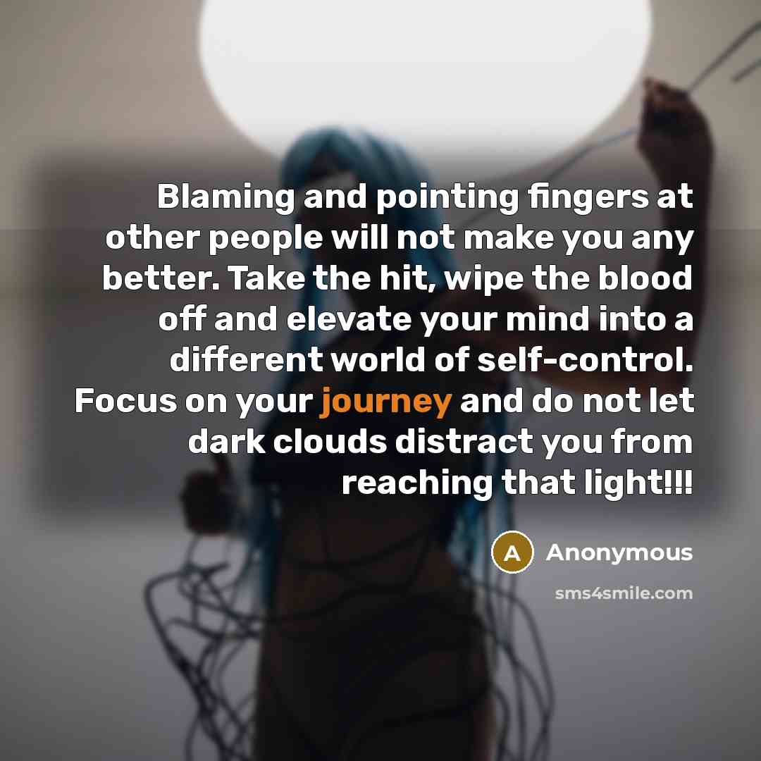 “Blaming and pointing fingers at other people will not make…” quote by Anonymous