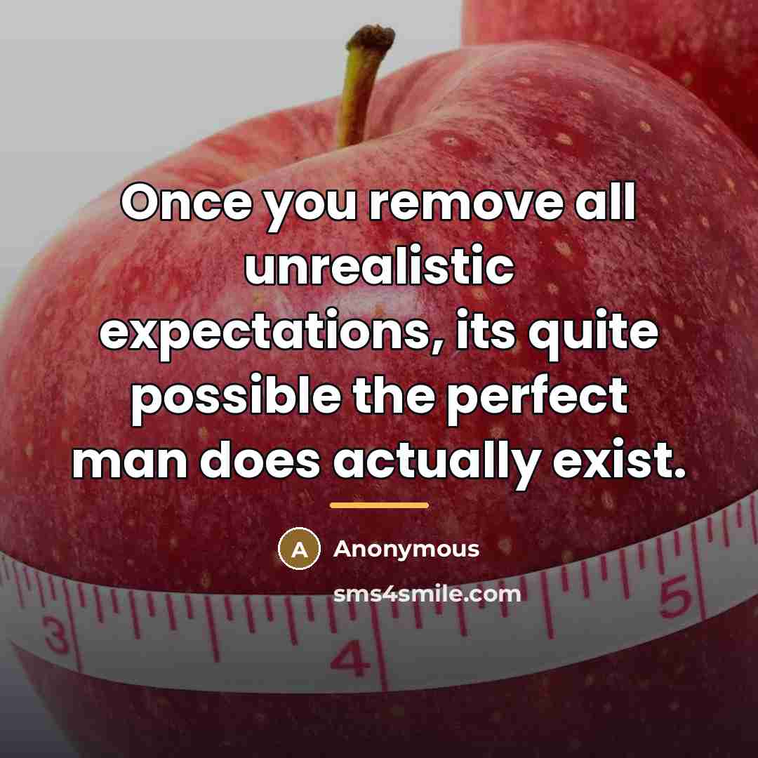“Once you remove all unrealistic expectations, its quite possible the…” quote by Anonymous