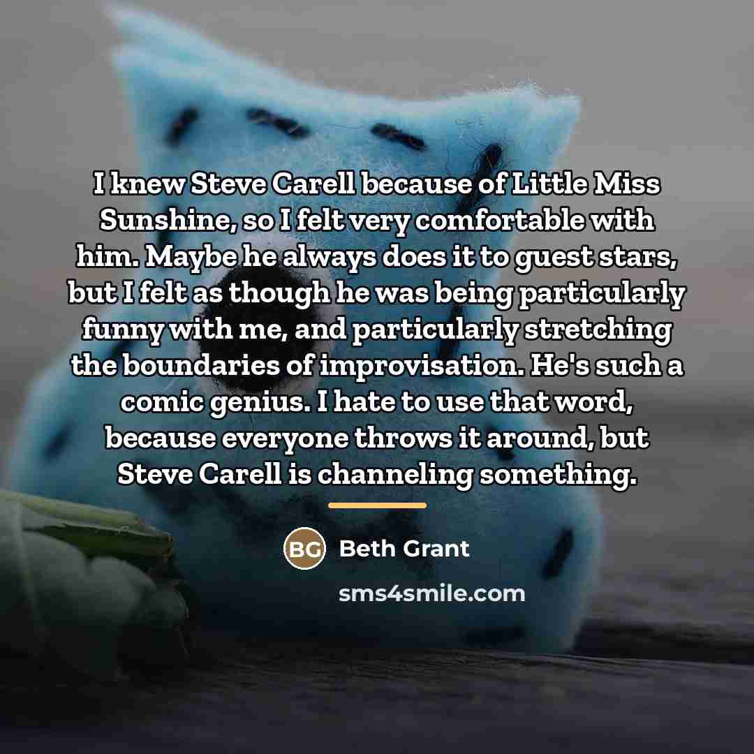 “I knew Steve Carell because of Little Miss Sunshine, so…” quote by Beth Grant