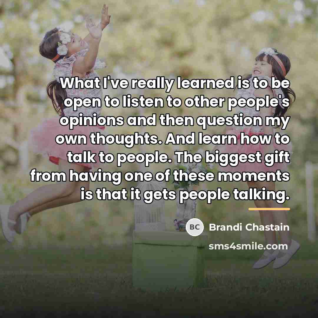 “What I've really learned is to be open to listen…” quote by Brandi Chastain