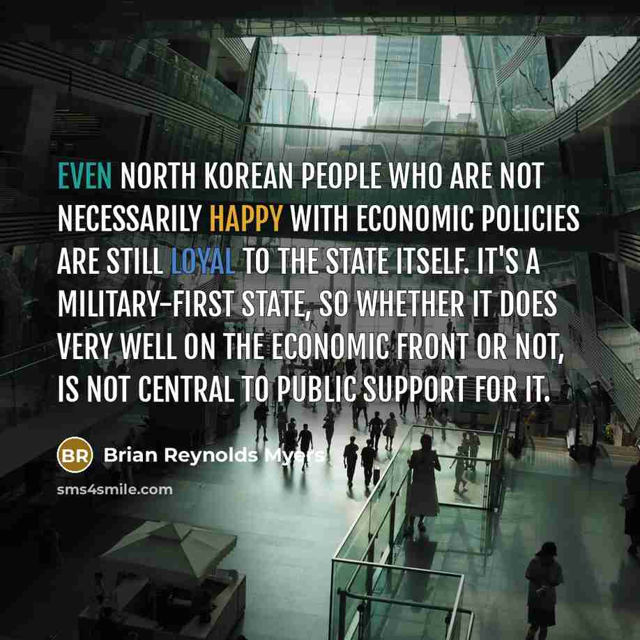 “Even North Korean people who are not necessarily happy with…” quote by Brian Reynolds Myers