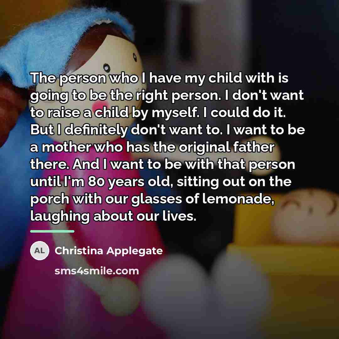 “The person who I have my child with is going…” quote by Christina Applegate