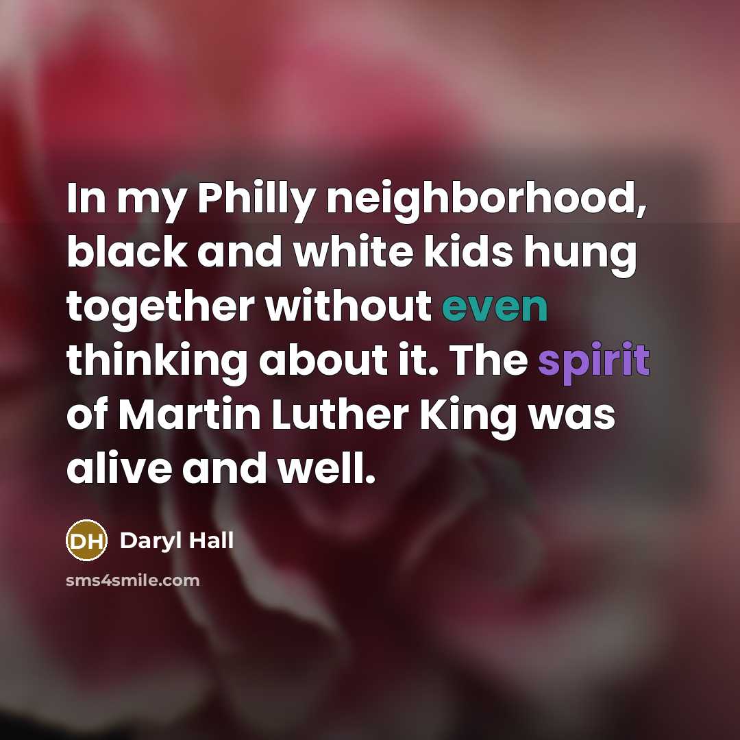 “In my Philly neighborhood, black and white kids hung together…” quote by Daryl Hall