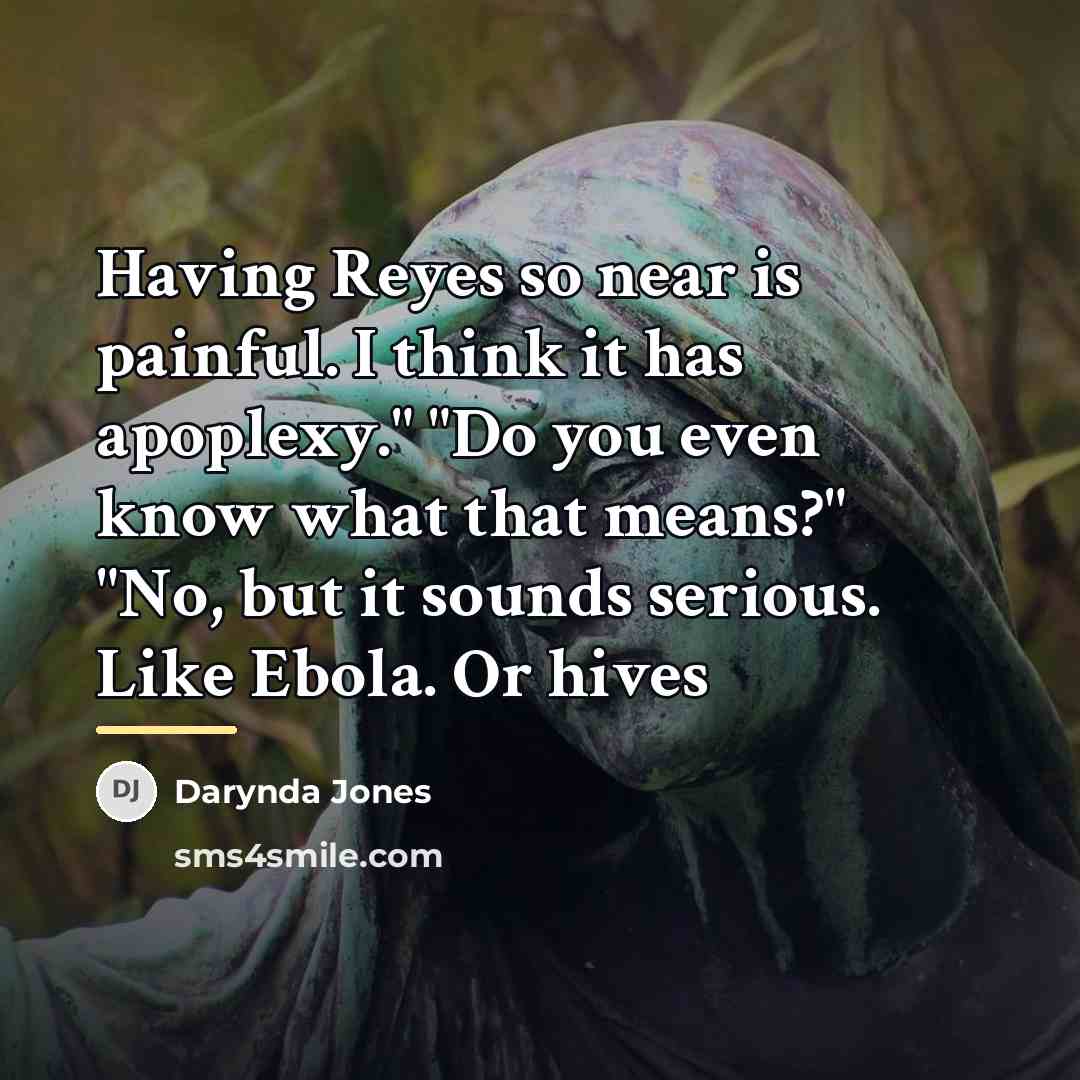 “Having Reyes so near is painful. I think it has…” quote by Darynda Jones