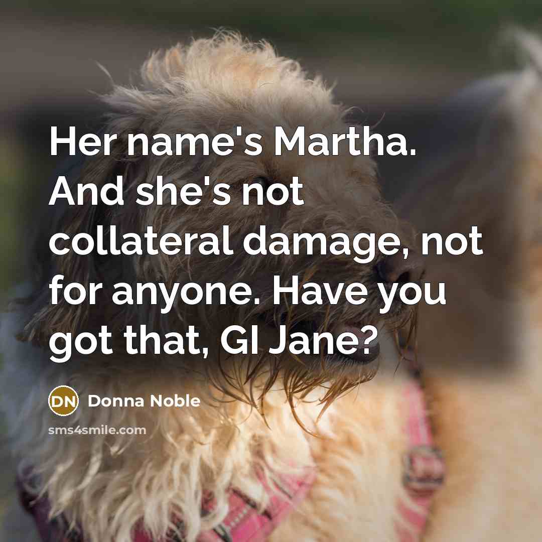 “Her name's Martha. And she's not collateral damage, not for…” quote by Donna Noble