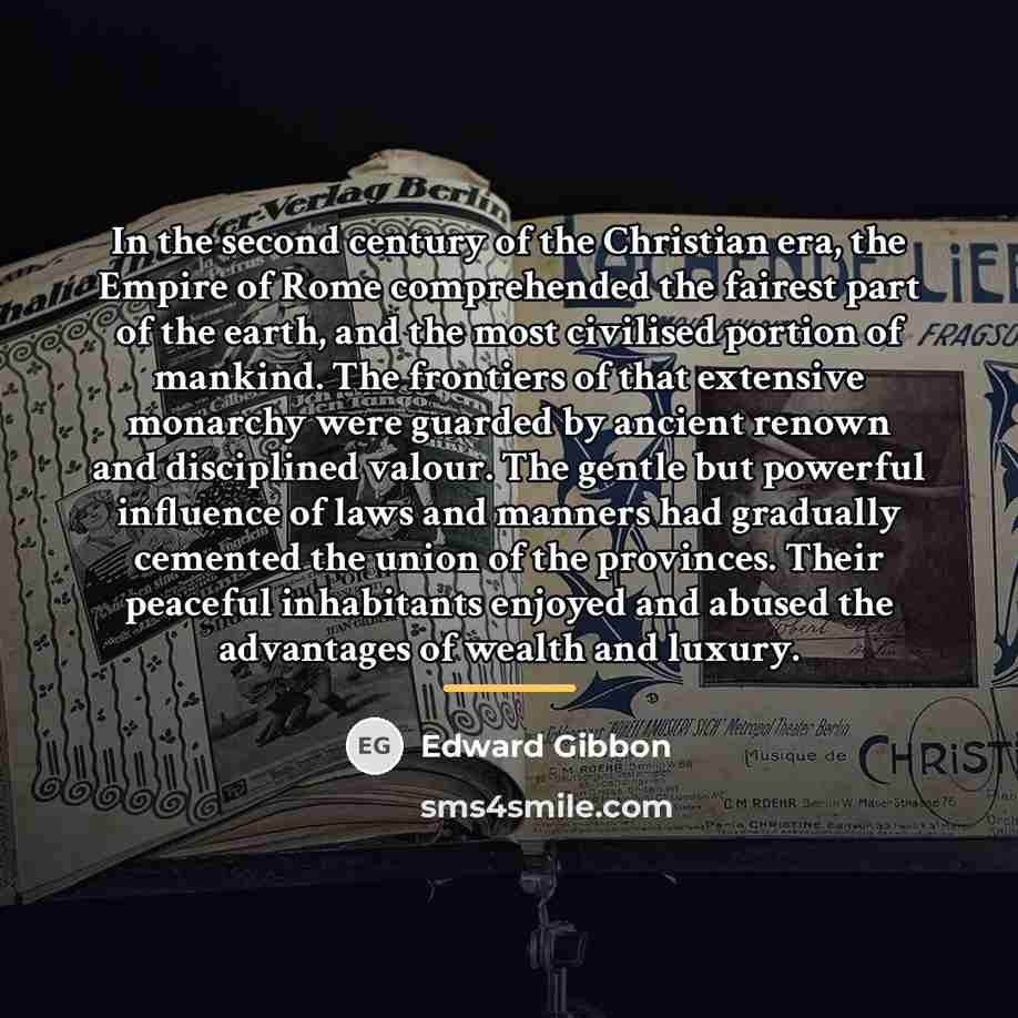 “In the second century of the Christian era, the Empire…” quote by Edward Gibbon