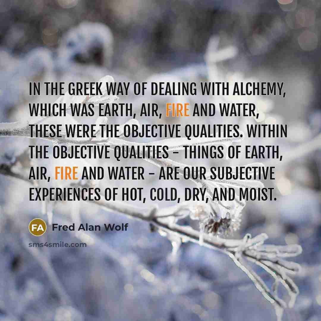 “In the Greek way of dealing with alchemy, which was…” quote by Fred Alan Wolf