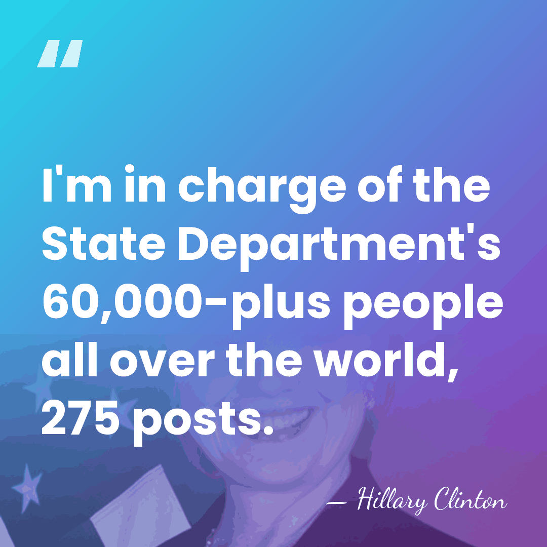 I'm in charge of the State Department's 60,000-plus people all over the&hellip; - Hillary Clinton