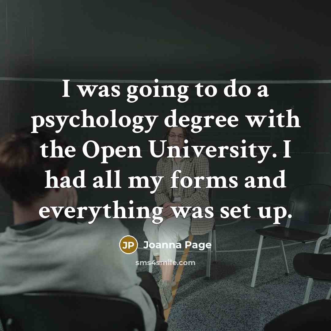 “I was going to do a psychology degree with the…” quote by Joanna Page