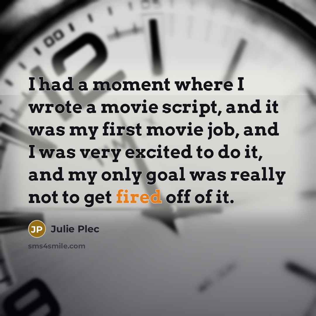 “I had a moment where I wrote a movie script,…” quote by Julie Plec