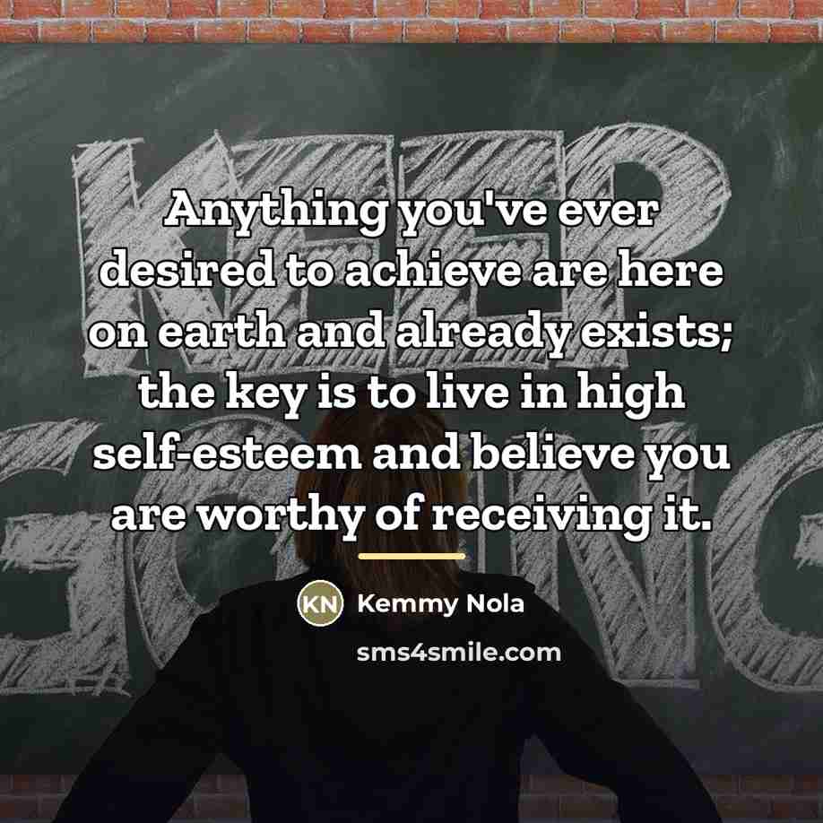 “Anything you've ever desired to achieve are here on earth…” quote by Kemmy Nola