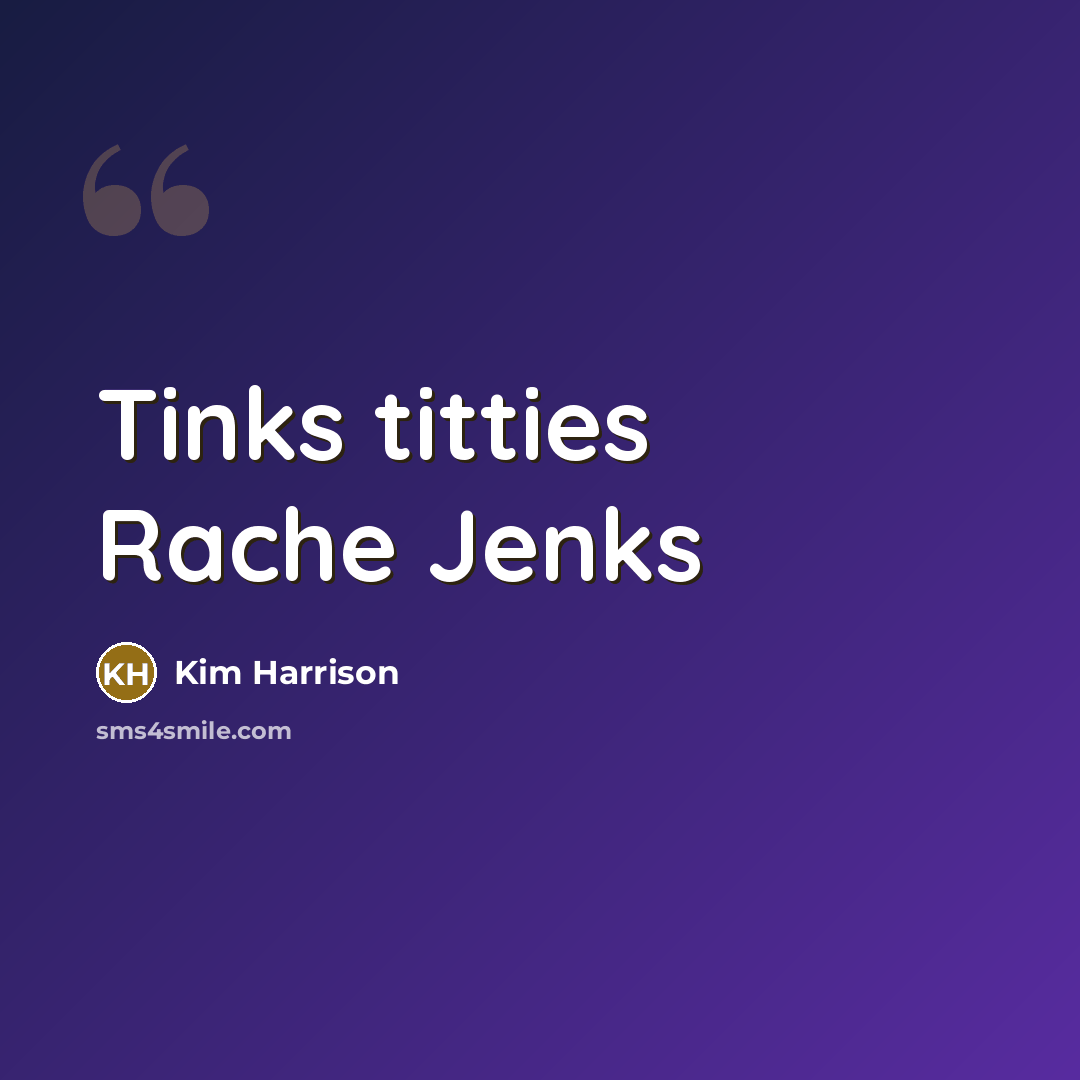 “Tinks titties Rache Jenks” quote by Kim Harrison