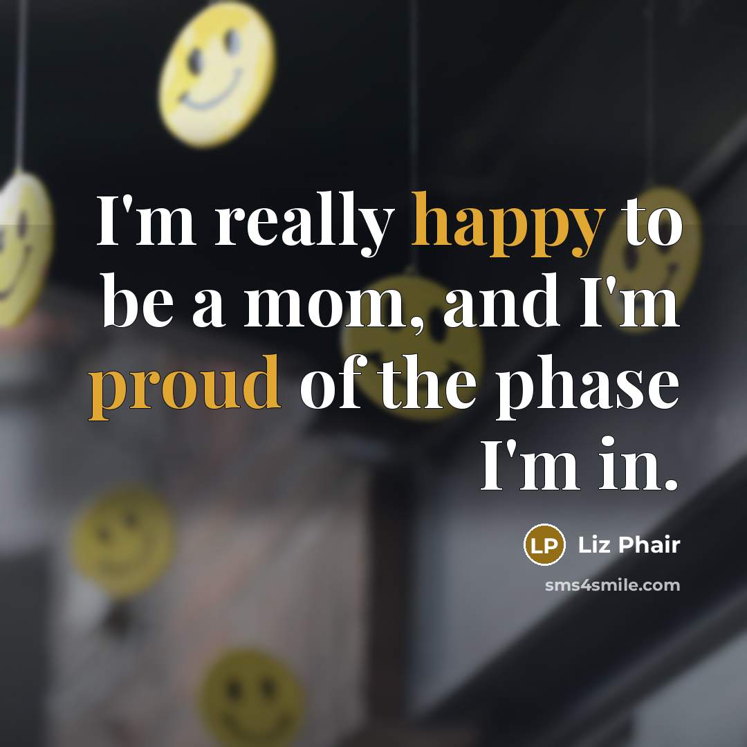 “I'm really happy to be a mom, and I'm proud…” quote by Liz Phair