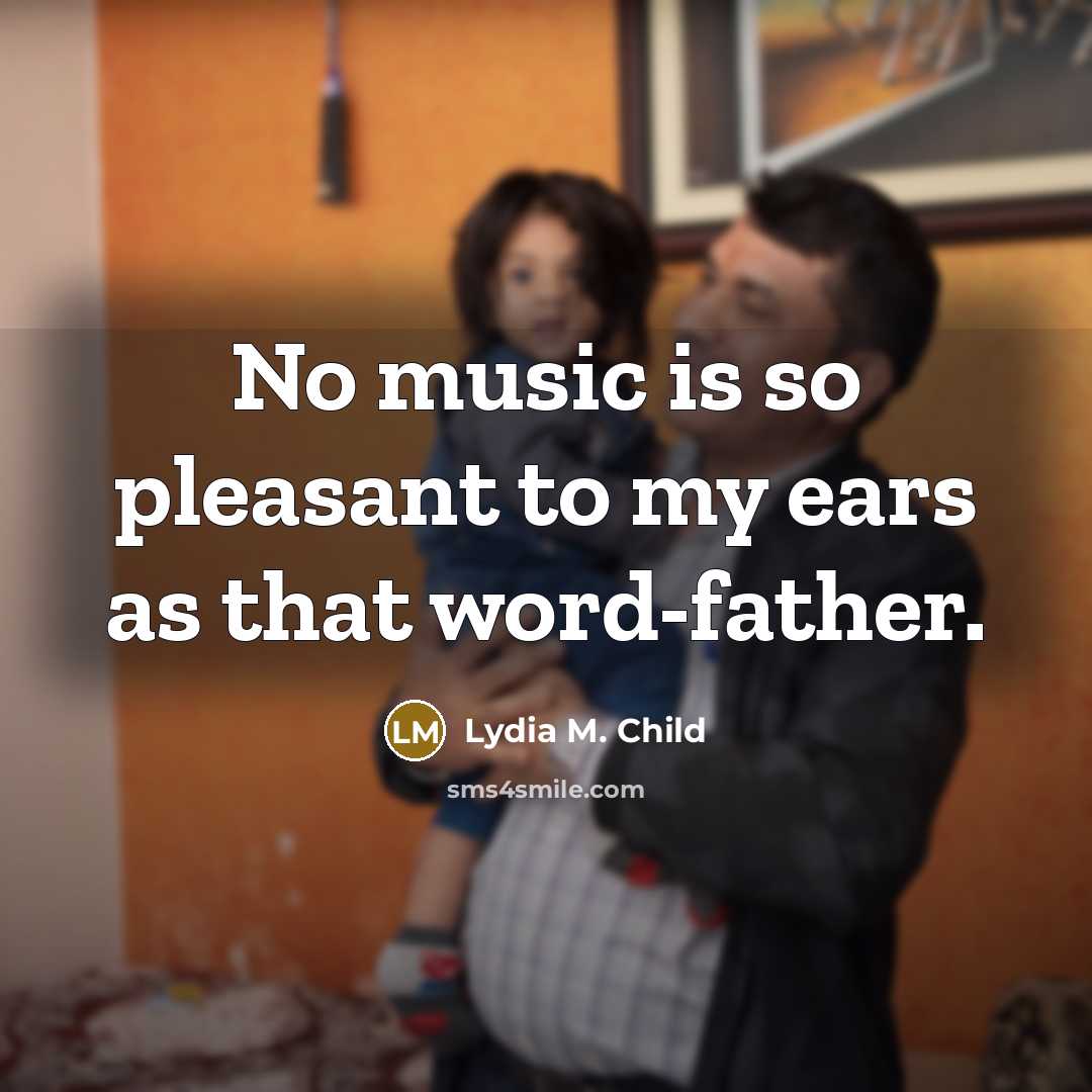 “No music is so pleasant to my ears as that…” quote by Lydia M. Child
