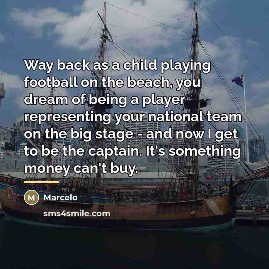 “Way back as a child playing football on the beach,…” quote by Marcelo
