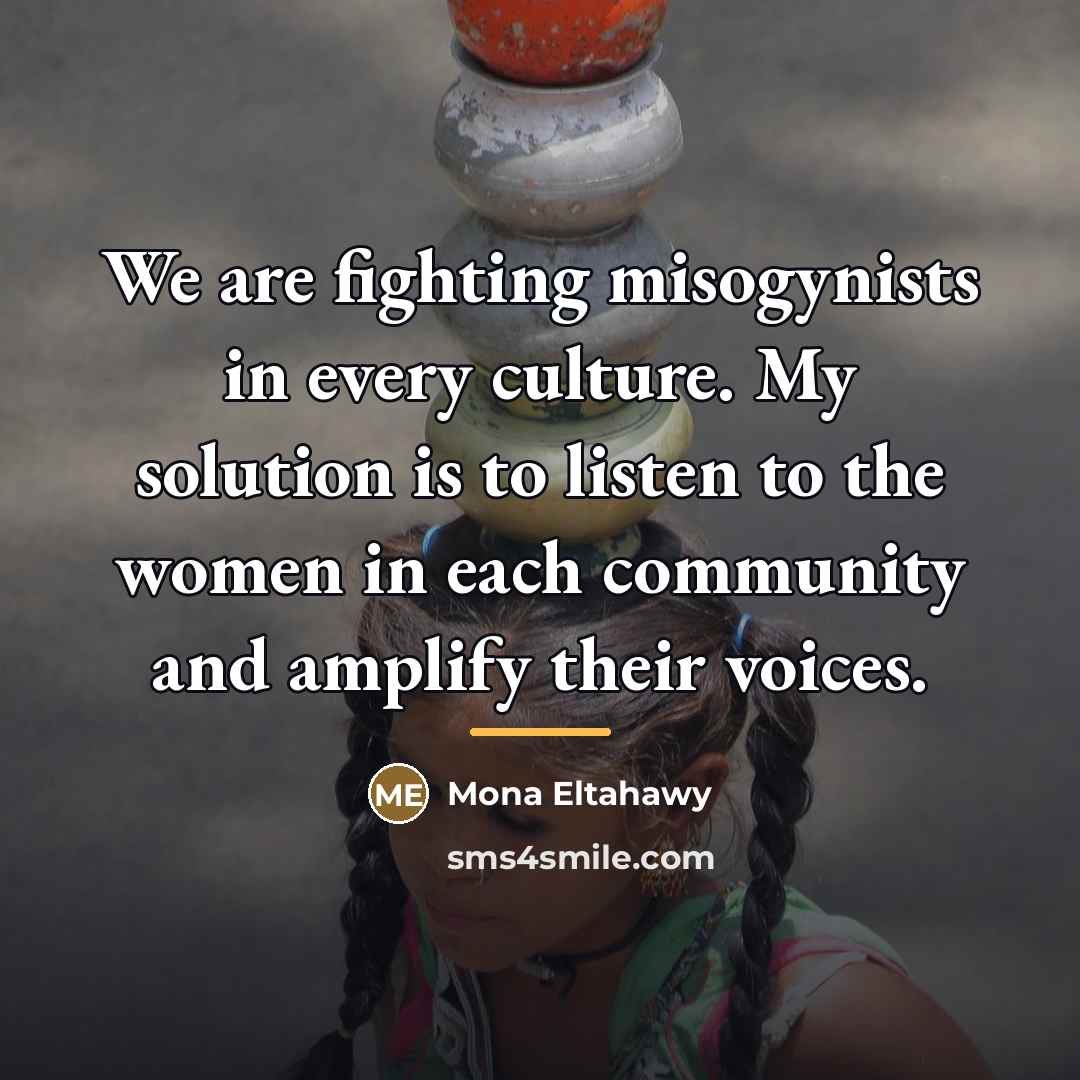 “We are fighting misogynists in every culture. My solution is…” quote by Mona Eltahawy