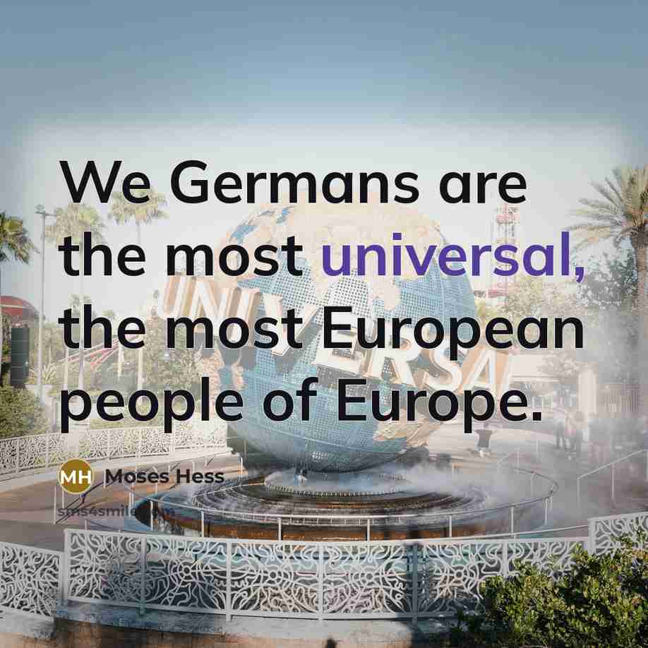 “We Germans are the most universal, the most European people…” quote by Moses Hess