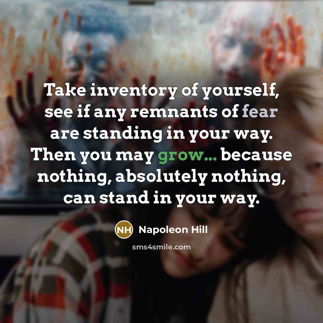 “Take inventory of yourself, see if any remnants of fear…” quote by Napoleon Hill