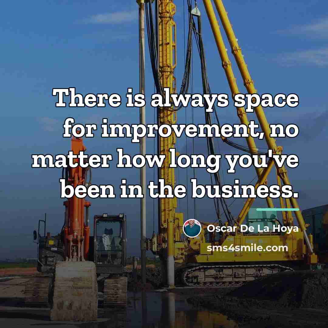 “There is always space for improvement, no matter how long…” quote by Oscar De La Hoya