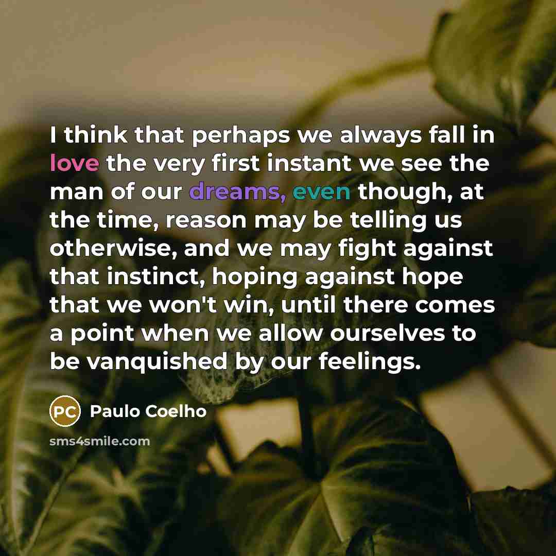 “I think that perhaps we always fall in love the…” quote by Paulo Coelho