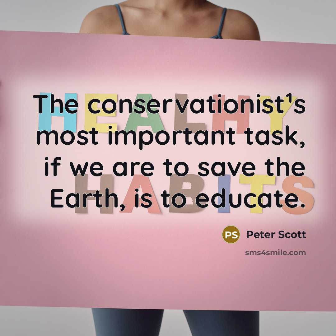 “The conservationist¹s most important task, if we are to save…” quote by Peter Scott