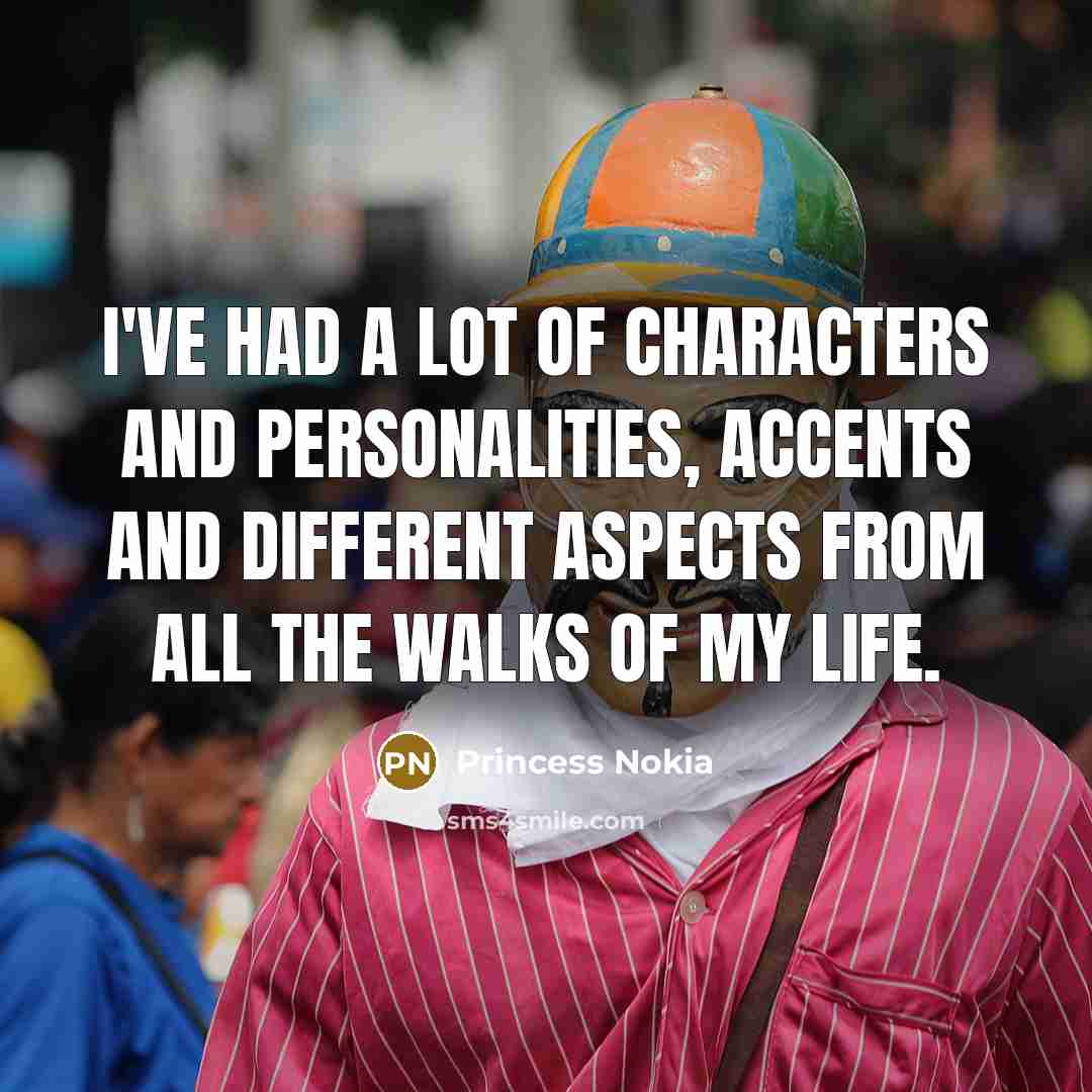 “I've had a lot of characters and personalities, accents and different aspects from all the walks of my life.” quote by Princess Nokia