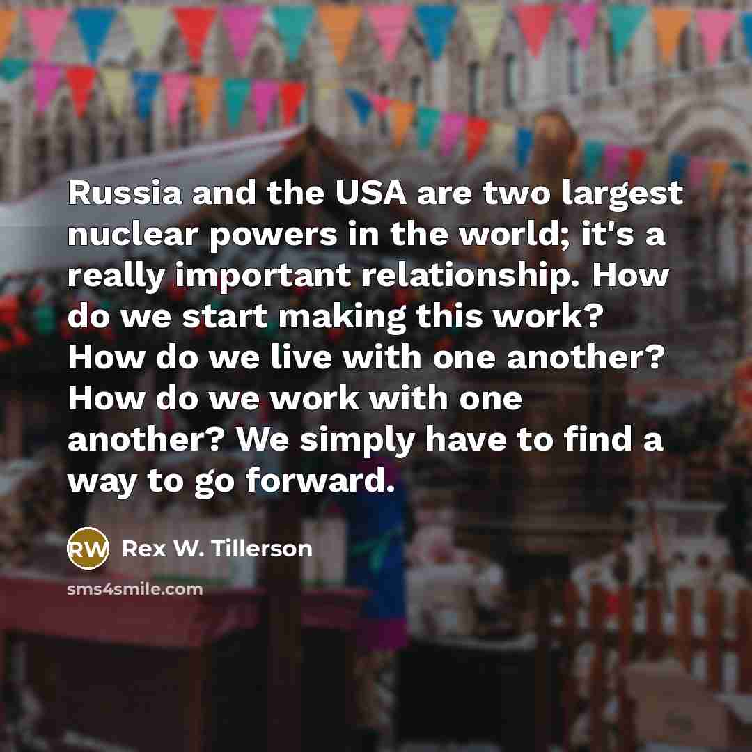 “Russia and the USA are two largest nuclear powers in…” quote by Rex W. Tillerson
