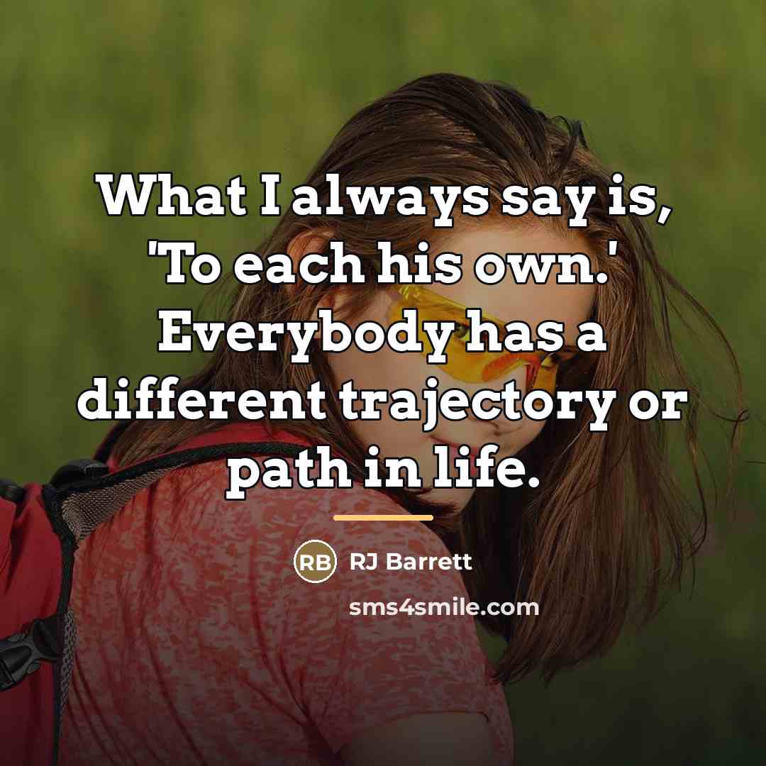 “What I always say is, 'To each his own.' Everybody…” quote by RJ Barrett