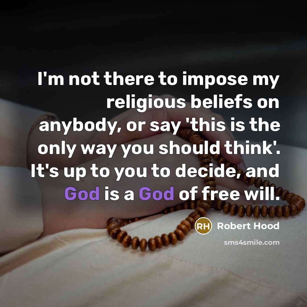 “I'm not there to impose my religious beliefs on anybody,…” quote by Robert Hood
