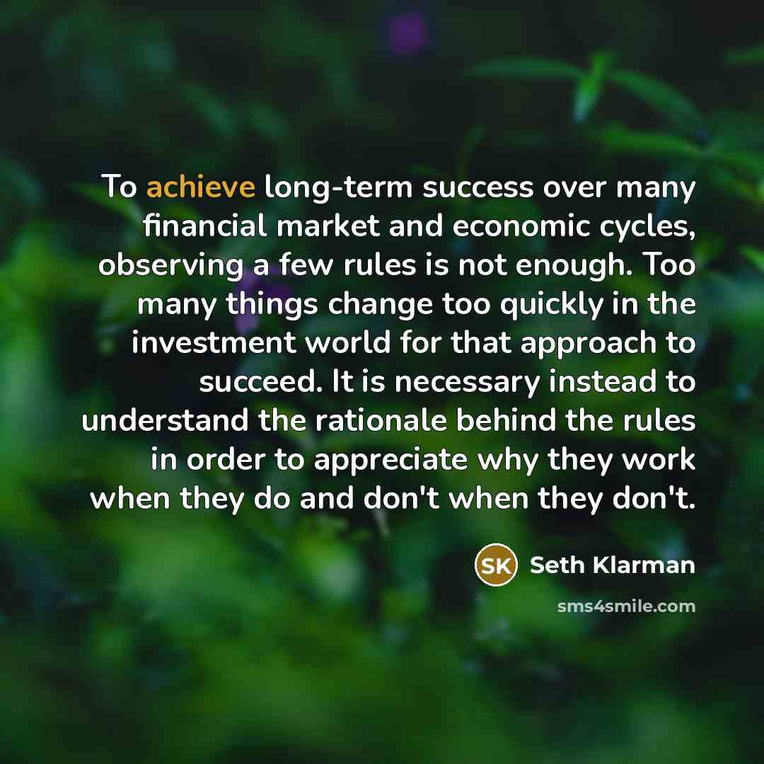 “To achieve long-term success over many financial market and economic…” quote by Seth Klarman