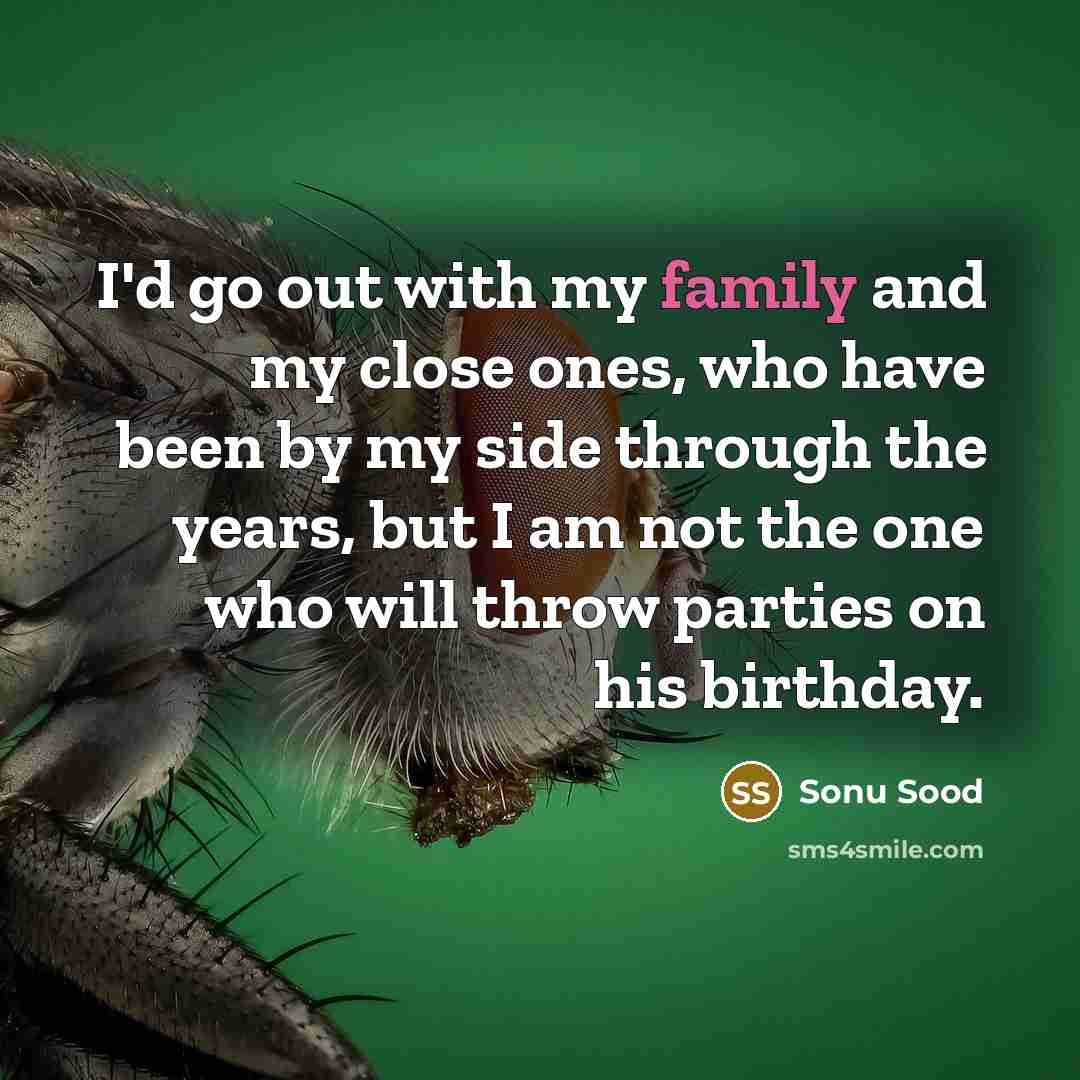 “I'd go out with my family and my close ones,…” quote by Sonu Sood