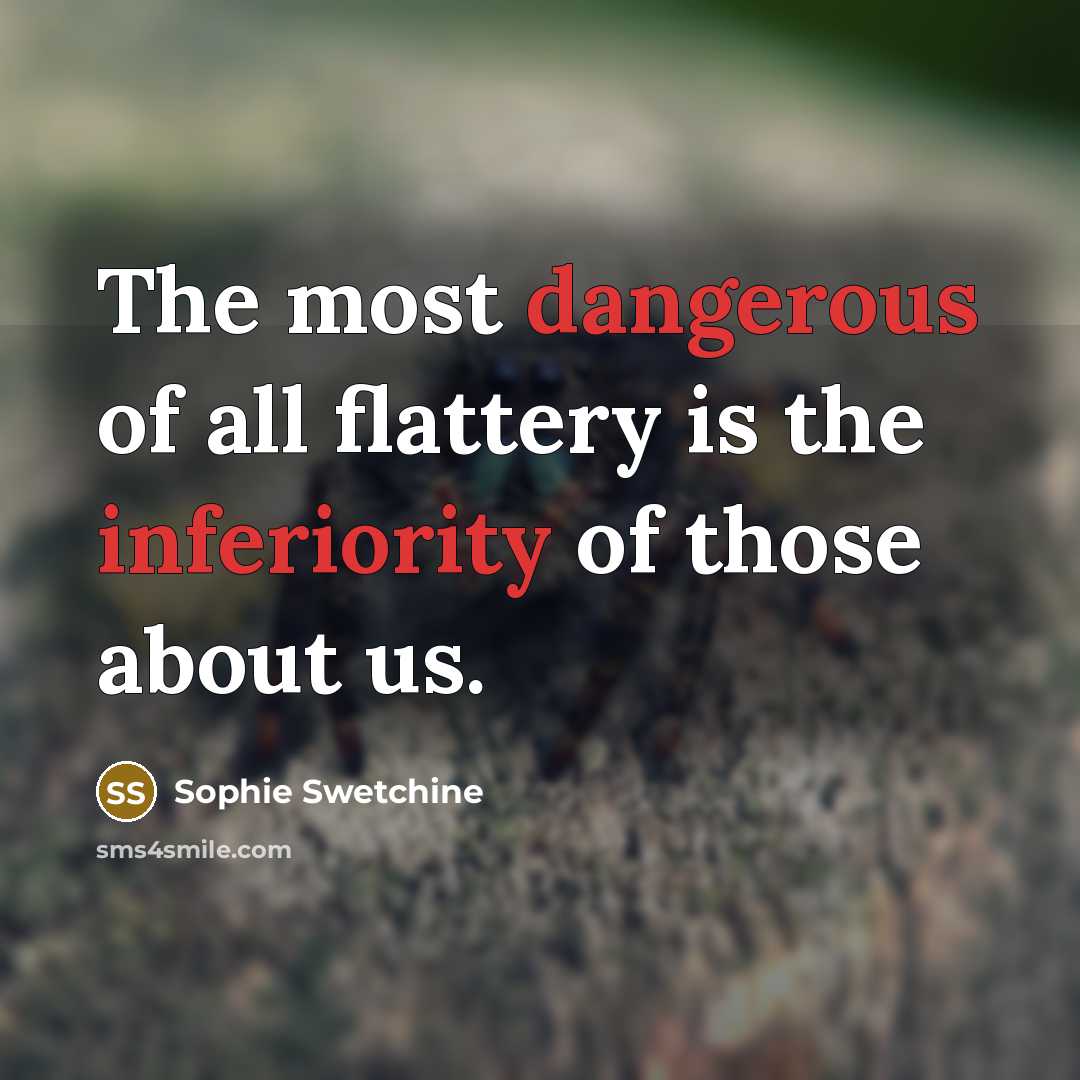 “The most dangerous of all flattery is the inferiority of…” quote by Sophie Swetchine