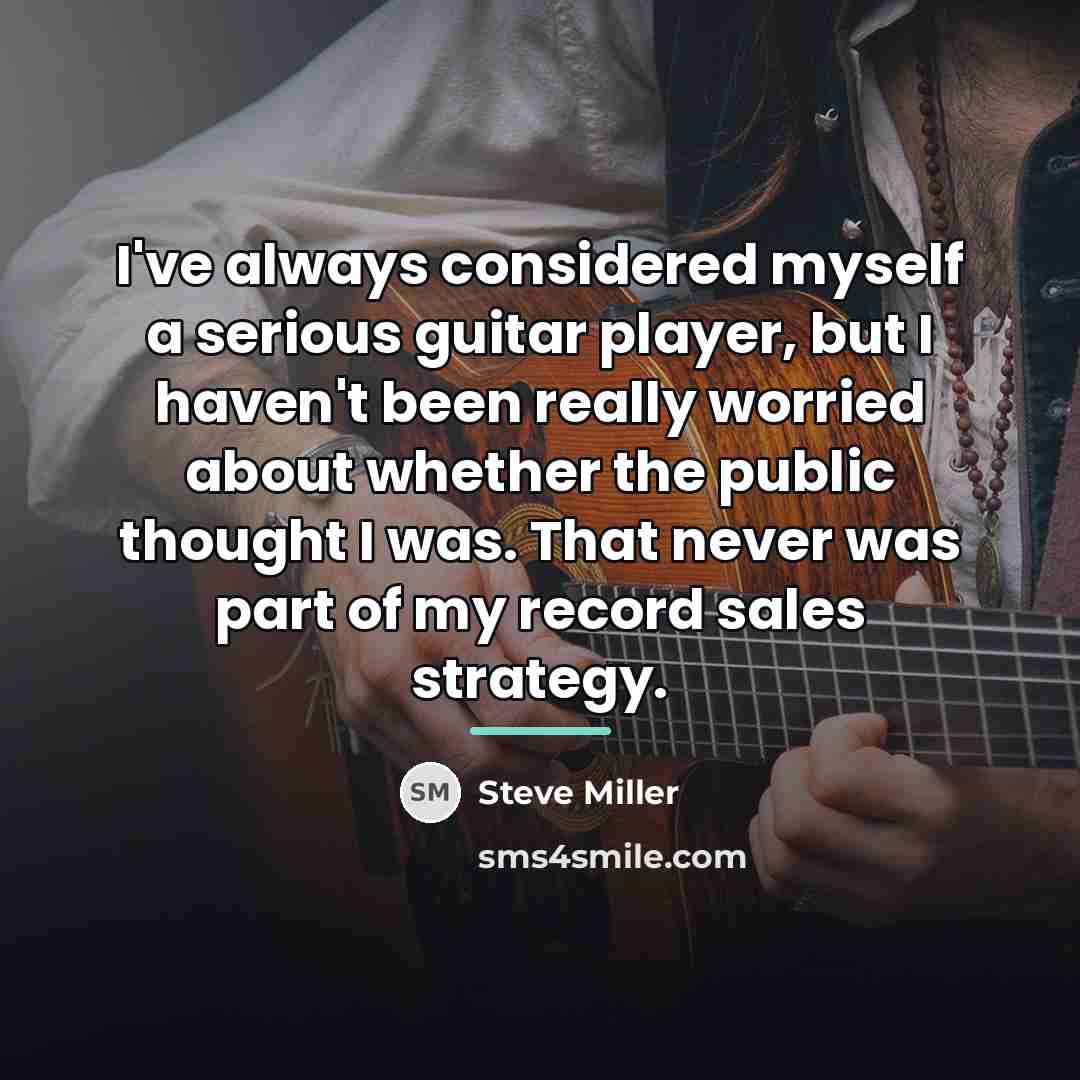 “I've always considered myself a serious guitar player, but I…” quote by Steve Miller