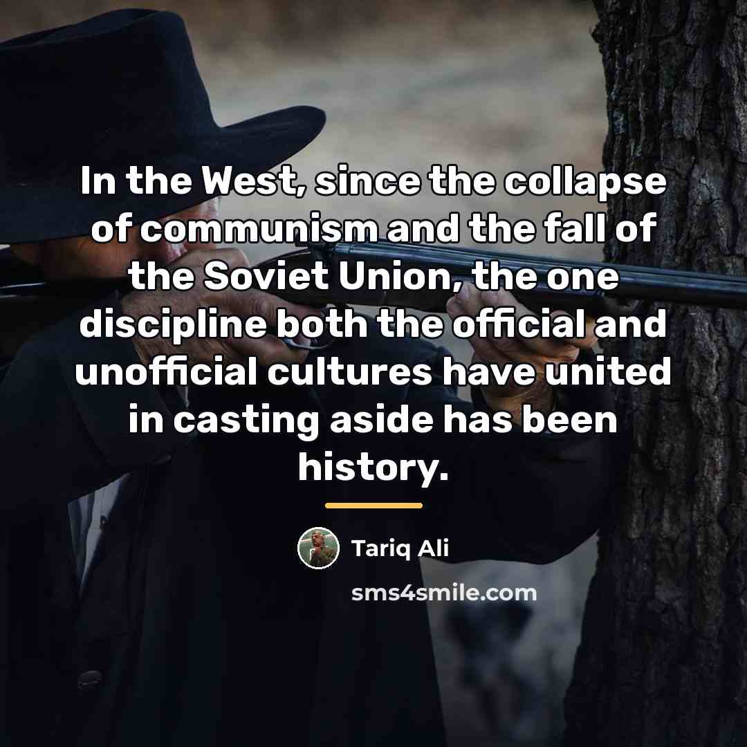 “In the West, since the collapse of communism and the…” quote by Tariq Ali
